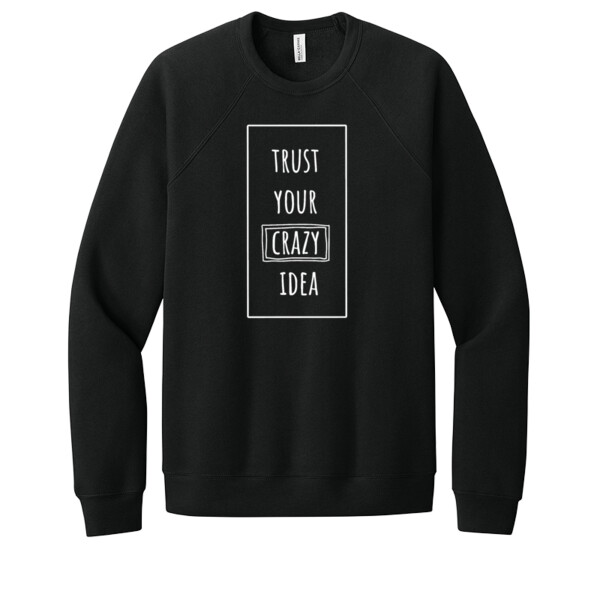 Trust Your Crazy Idea - Unisex Premium Fleece Crew Sweatshirt Thumbnail