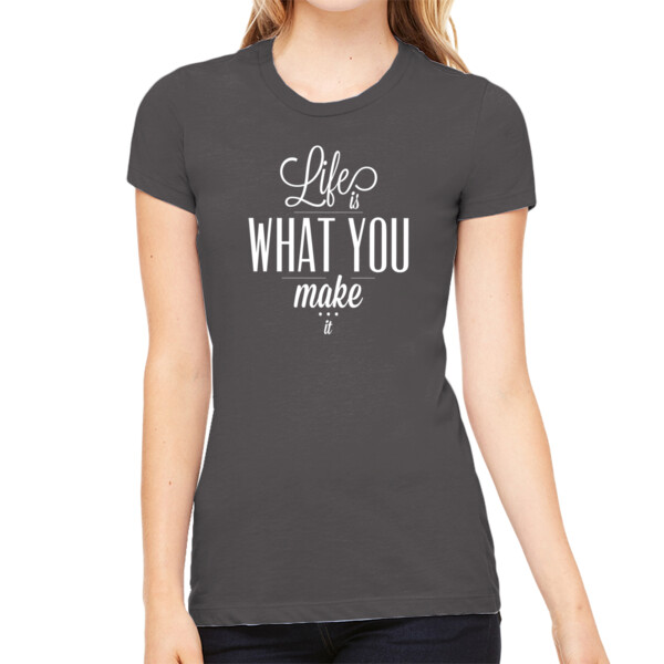 Life Is What You Make It White - Women's Premium Cotton Slim Fit T-SHirt Thumbnail