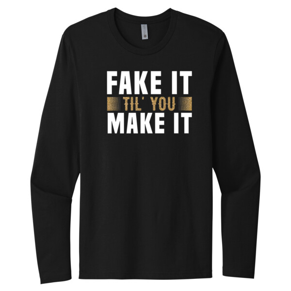 Fake It Til You Make It Gold/White - Unisex Premium Cotton Long Sleeve T-Shirt Thumbnail