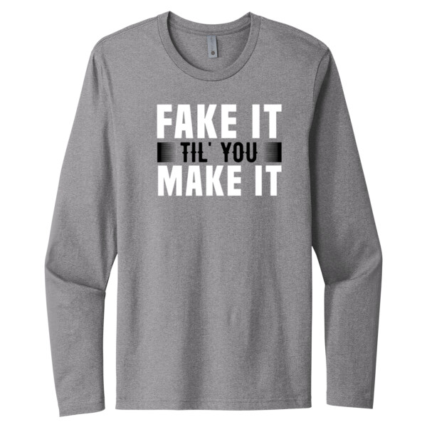 Fake It Til You Make It Black White - Unisex Premium Cotton Long Sleeve T-Shirt Thumbnail