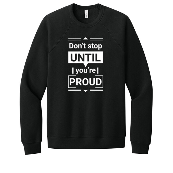 Don't Stop Until You're Proud White - Unisex Premium Fleece Crew Sweatshirt Thumbnail