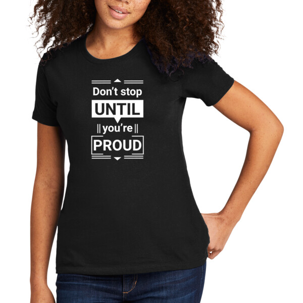 Don't Stop Until You're Proud White - Women's Premium Cotton T-Shirt Thumbnail