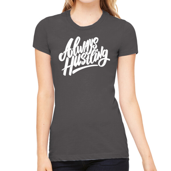 Always Hustle - Women's Premium Cotton Slim Fit T-SHirt Thumbnail