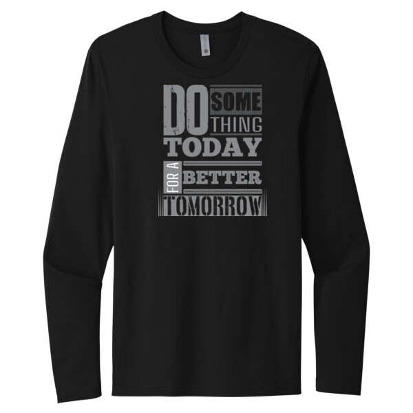 Do Something For Better Tomorrow - Unisex Premium Cotton Long Sleeve T-Shirt Thumbnail