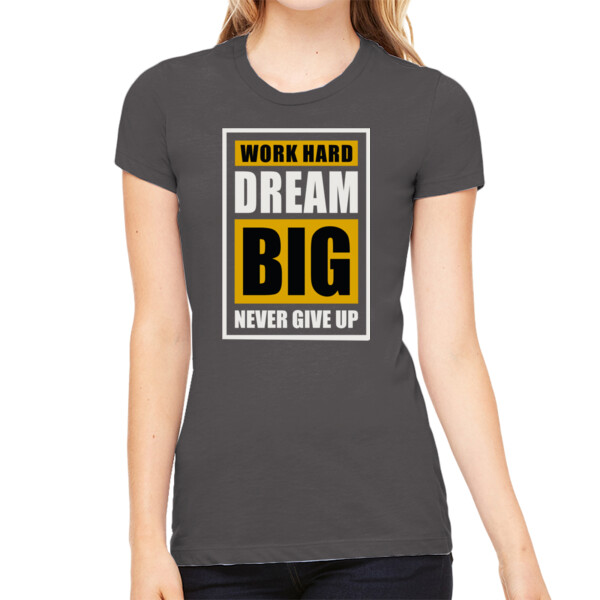 Work Hard Dream Big - Women's Premium Cotton Slim Fit T-SHirt Thumbnail