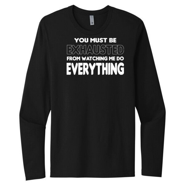 Must Be Exhausted - Unisex Premium Cotton Long Sleeve T-Shirt Thumbnail