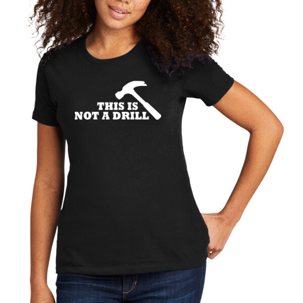 Not A Drill - Women's Premium Cotton T-Shirt Thumbnail