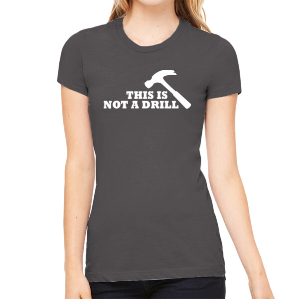 Not A Drill - Women's Premium Cotton Slim Fit T-SHirt Thumbnail