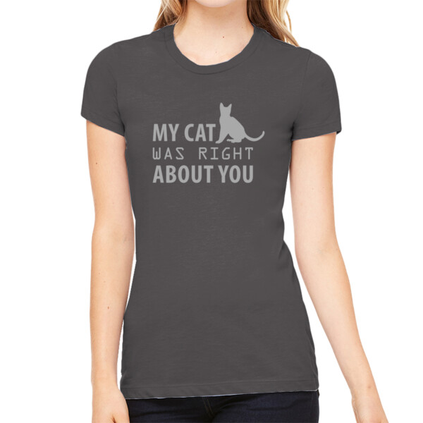 My Cat Was Right - Women's Premium Cotton Slim Fit T-SHirt Thumbnail