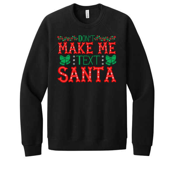 Don't Make Me Text Santa - Unisex Premium Fleece Crew Sweatshirt Thumbnail