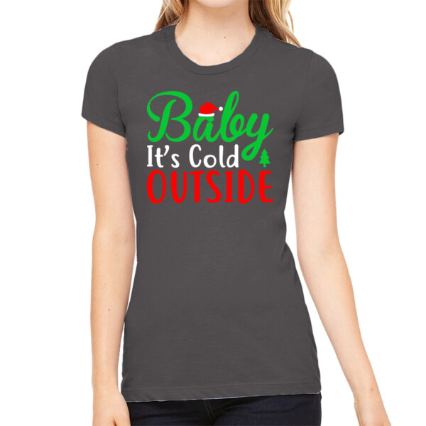 Baby Its Cold Outside - Women's Premium Cotton Slim Fit T-SHirt Thumbnail