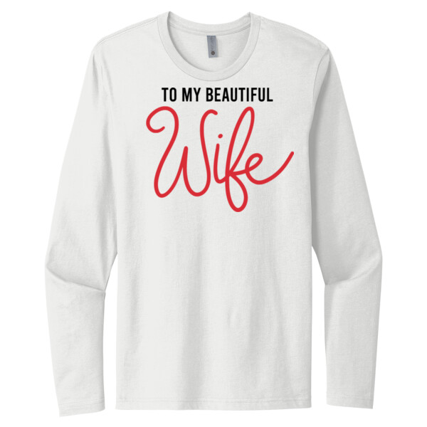 To My Beautiful Wife - Unisex Premium Cotton Long Sleeve T-Shirt Thumbnail