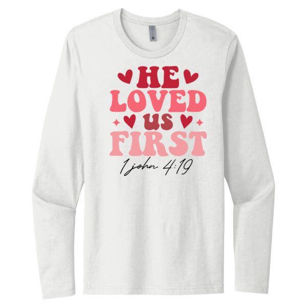 He Loved Us First - Unisex Premium Cotton Long Sleeve T-Shirt Thumbnail
