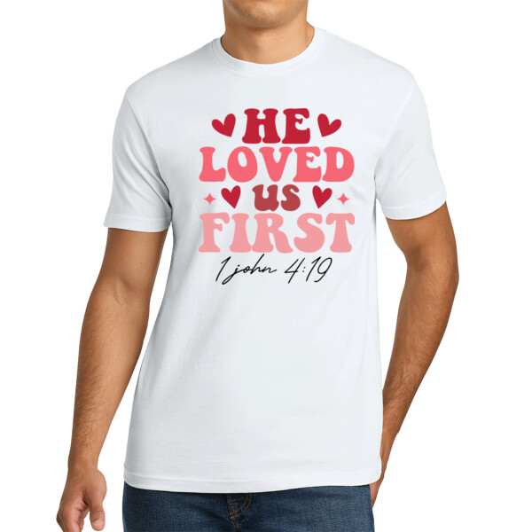 He Loved Us First - Unisex Premium Cotton T-Shirt Thumbnail