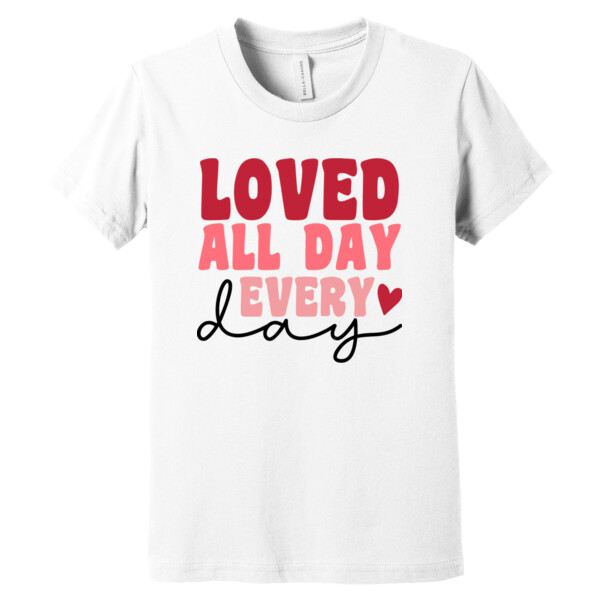 Loved All Day Every Day - Youth Premium Cotton T-Shirt Thumbnail