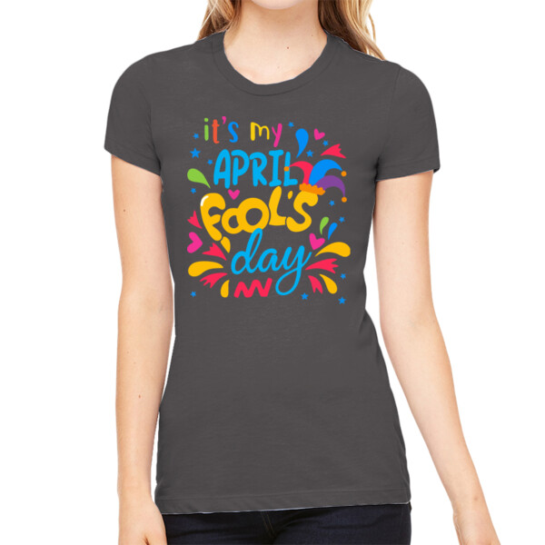 My April Fools Day - Women's Premium Cotton Slim Fit T-Shirt Thumbnail